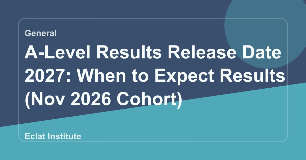 A-Level Results Release Date 2027: When to Expect Results (Nov 2026 Cohort)