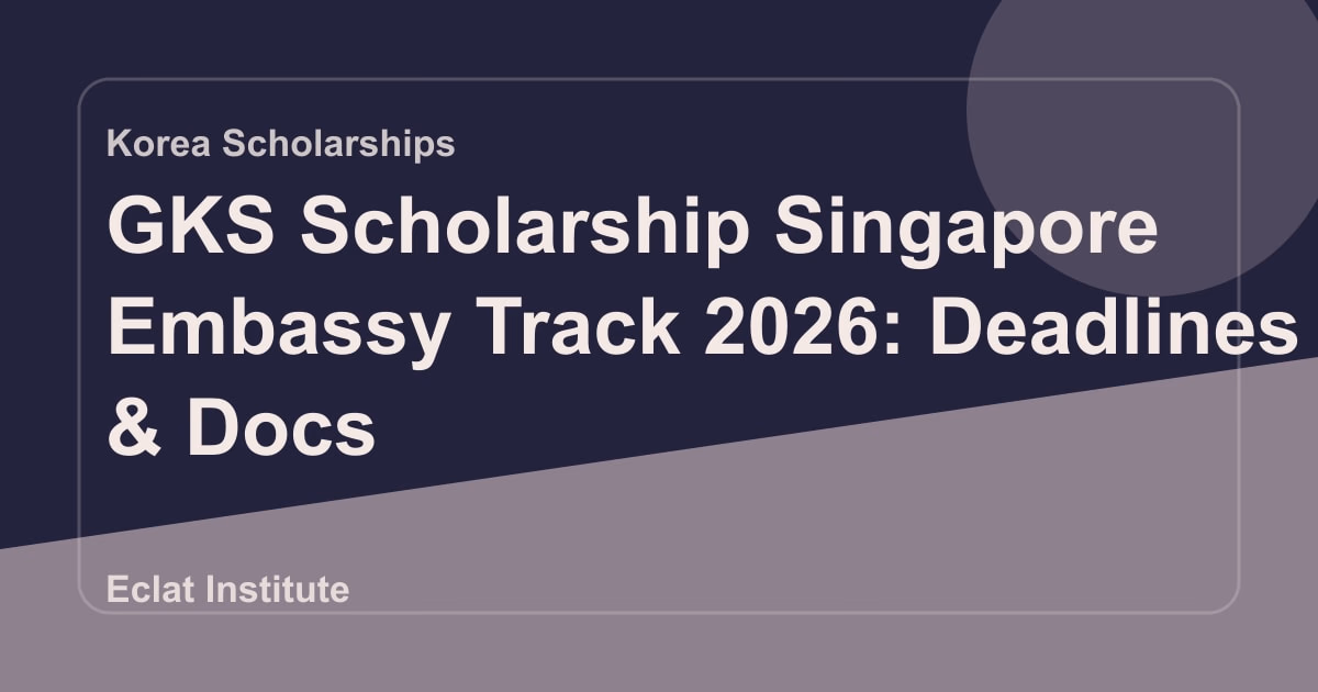 GKS Scholarship Singapore Embassy Track 2026: Deadlines & Docs