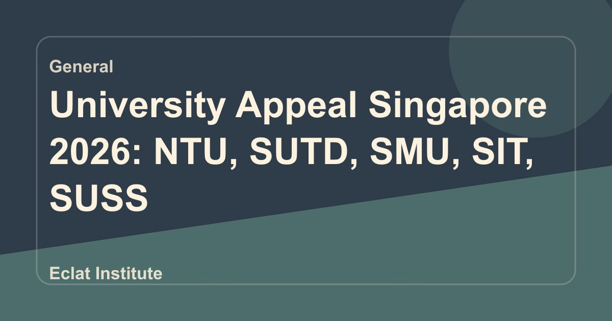 University Appeal Singapore 2026: NTU, SUTD, SMU, SIT, SUSS