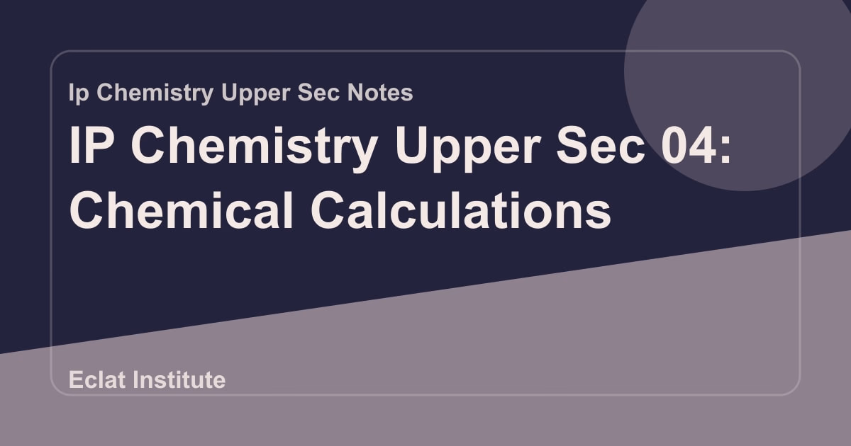 IP Chemistry Upper Sec 04: Chemical Calculations
