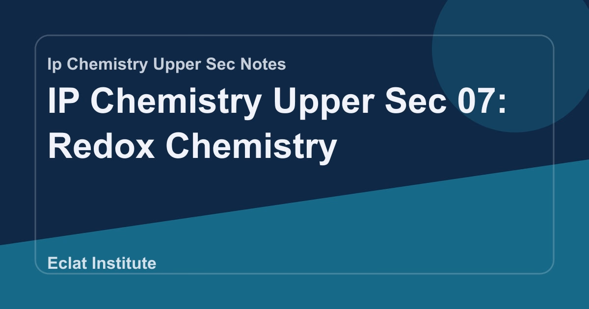 IP Chemistry Upper Sec 07: Redox Chemistry