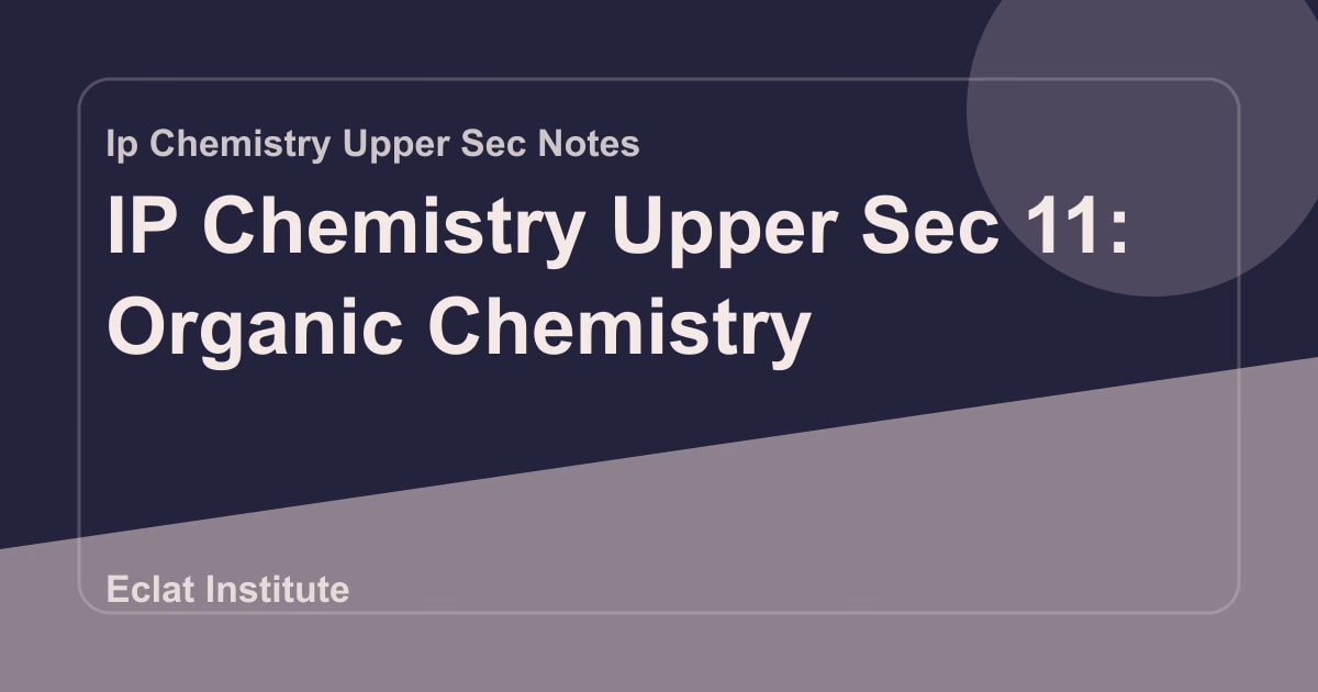 IP Chemistry Upper Sec 11: Organic Chemistry
