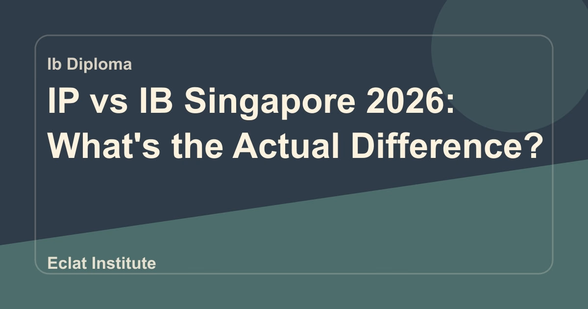 IP vs IB Singapore 2026: What's the Actual Difference?