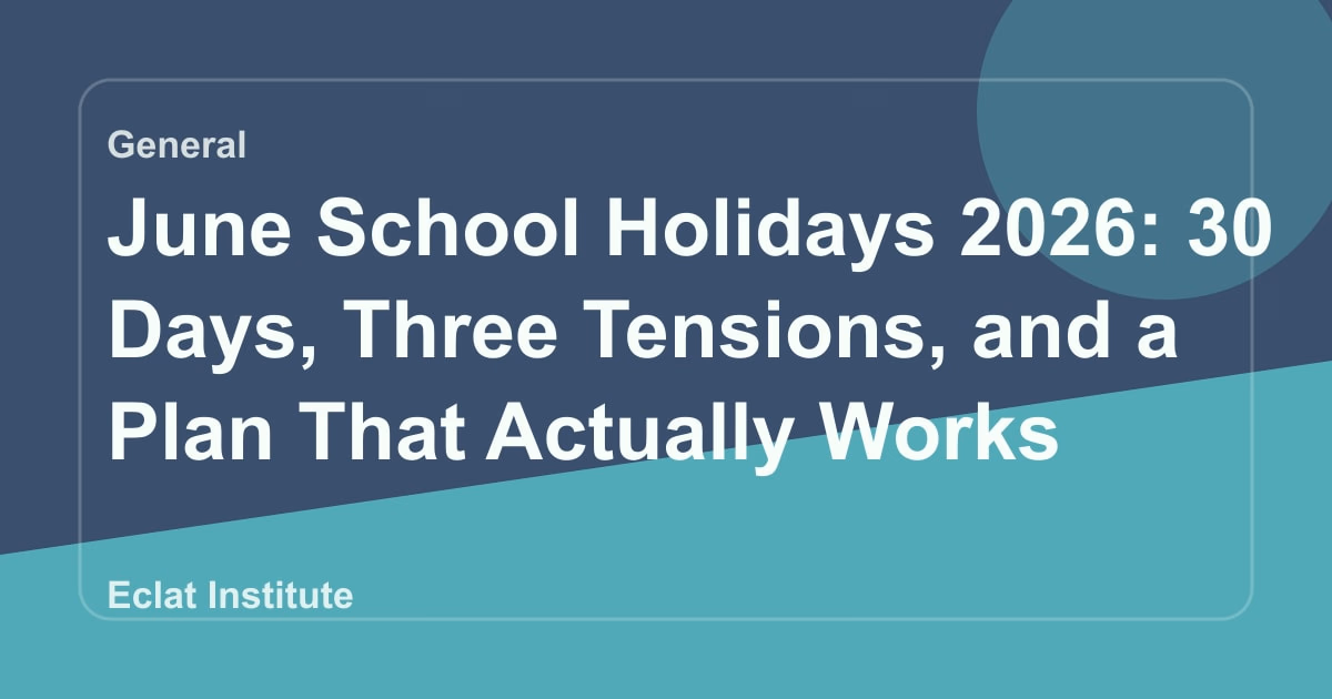 June School Holidays 2026: 30 Days, Three Tensions, and a Plan That Actually Works
