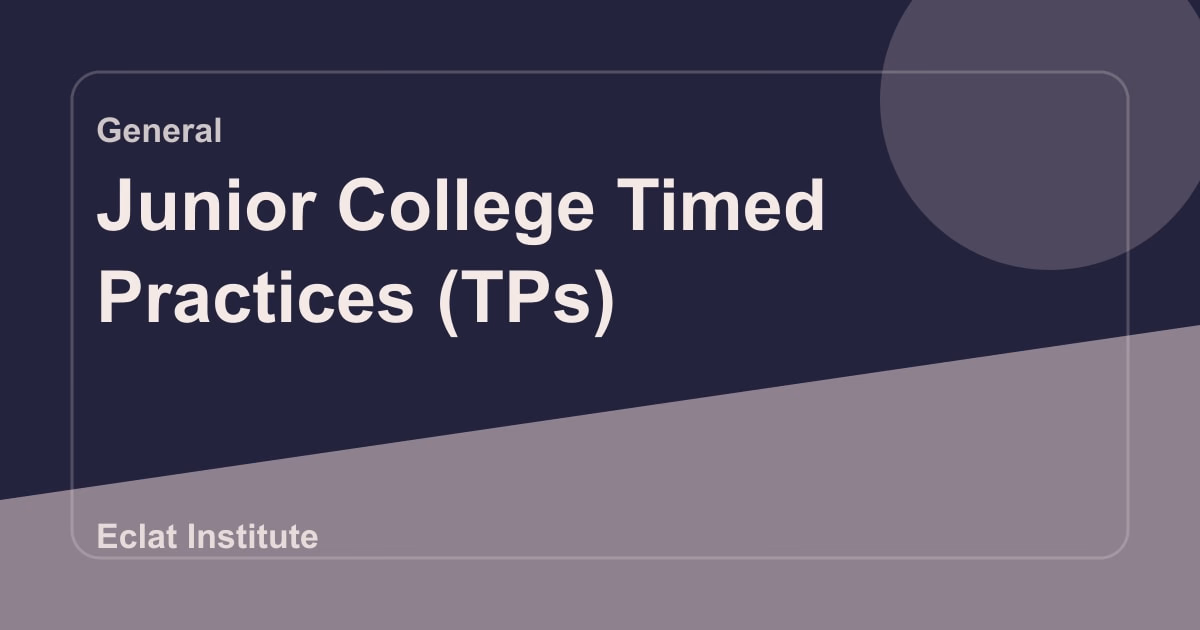 Junior College Timed Practices (TPs)