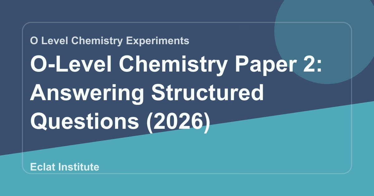 O-Level Chemistry Paper 2: Structured Questions + Mole Calculations (2026)