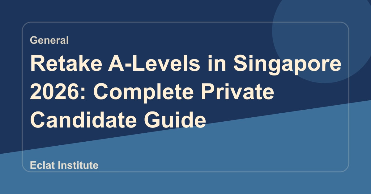 Retake A-Levels in Singapore 2026: Complete Private Candidate Guide