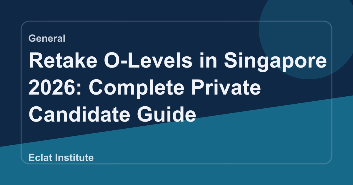 Retake O-Levels in Singapore 2026: Complete Private Candidate Guide