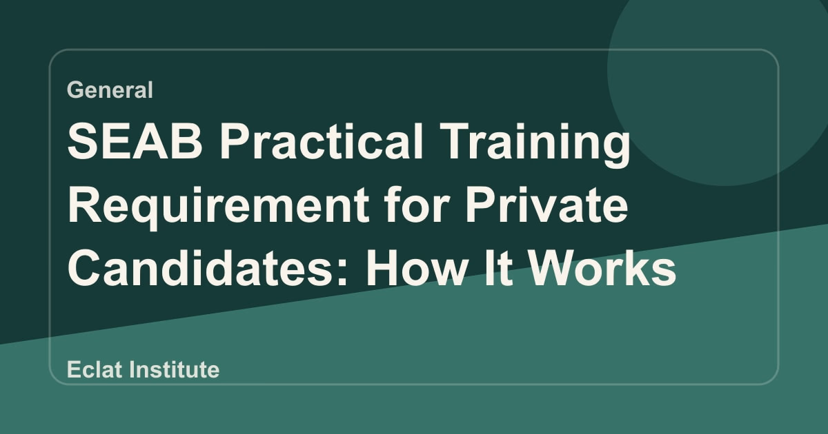 SEAB Practical Training Requirement for Private Candidates: How It Works