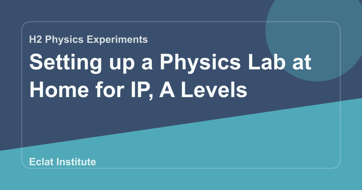 Setting up a Physics Lab at Home for IP, A Levels