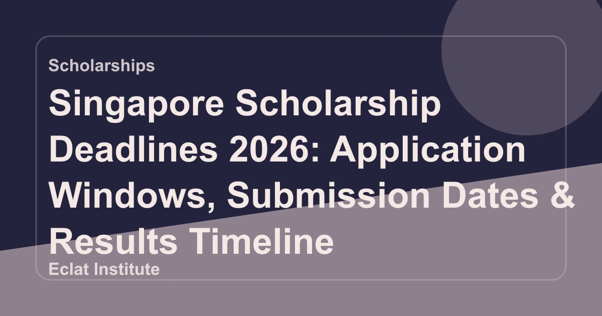 Singapore Scholarship Deadlines 2026: Application Windows, Submission Dates & Results Timeline
