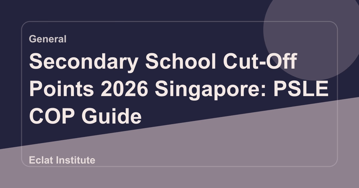 Secondary School Cut-Off Points 2026 Singapore: PSLE COP Guide