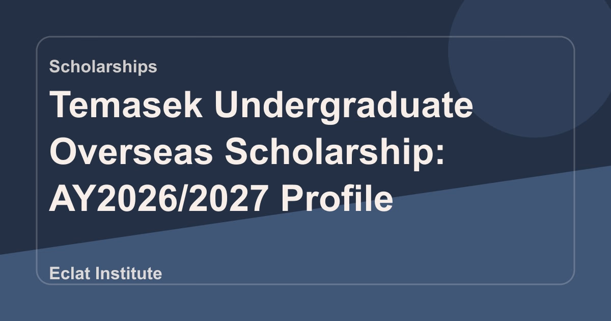 Temasek Undergraduate Overseas Scholarship: AY2026/2027 Profile