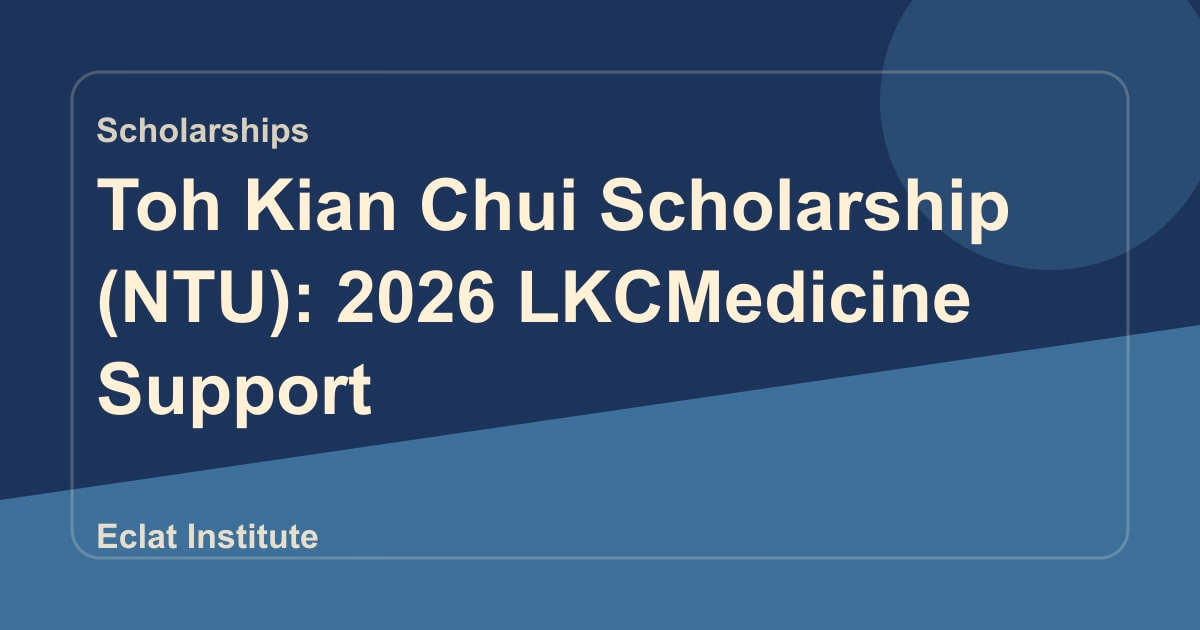 Toh Kian Chui Scholarship (NTU): 2026 LKCMedicine Support