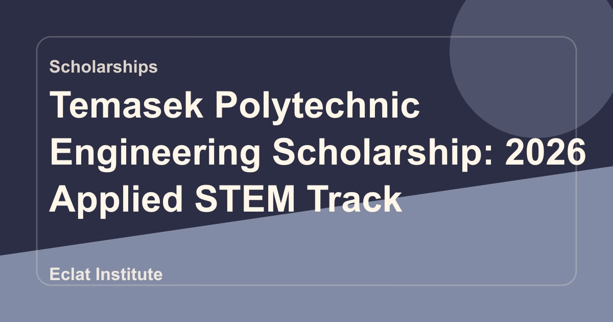 Temasek Polytechnic Engineering Scholarship: 2026 Applied STEM Track