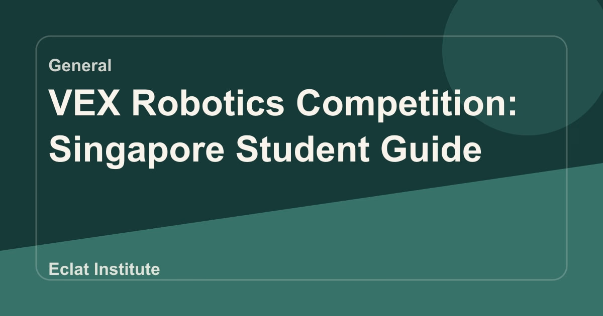 VEX Robotics Competition: Singapore Student Guide