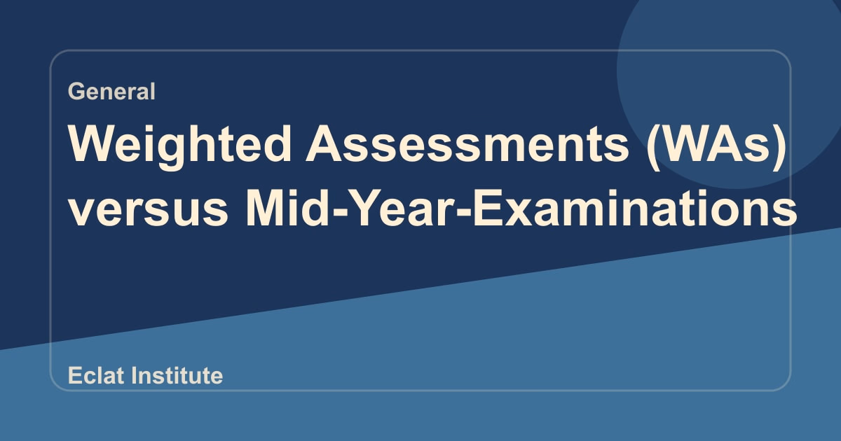 Weighted Assessments (WAs) versus Mid-Year-Examinations