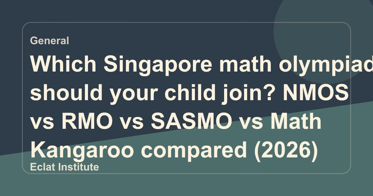 Which Singapore math olympiad should your child join? NMOS vs RMO vs SASMO vs Math Kangaroo compared (2026)