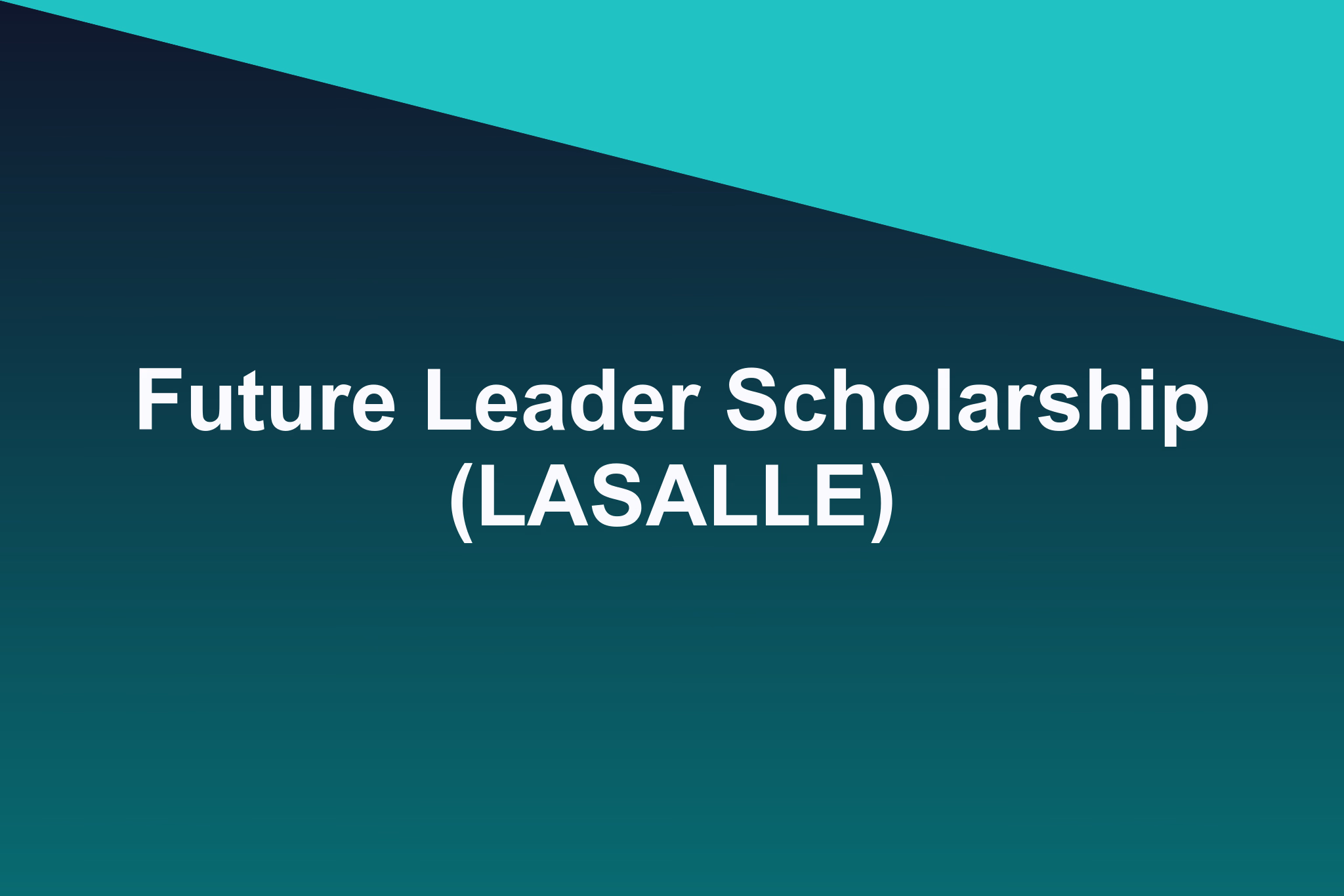 Future Leader Scholarship (LASALLE): 2026 Profile