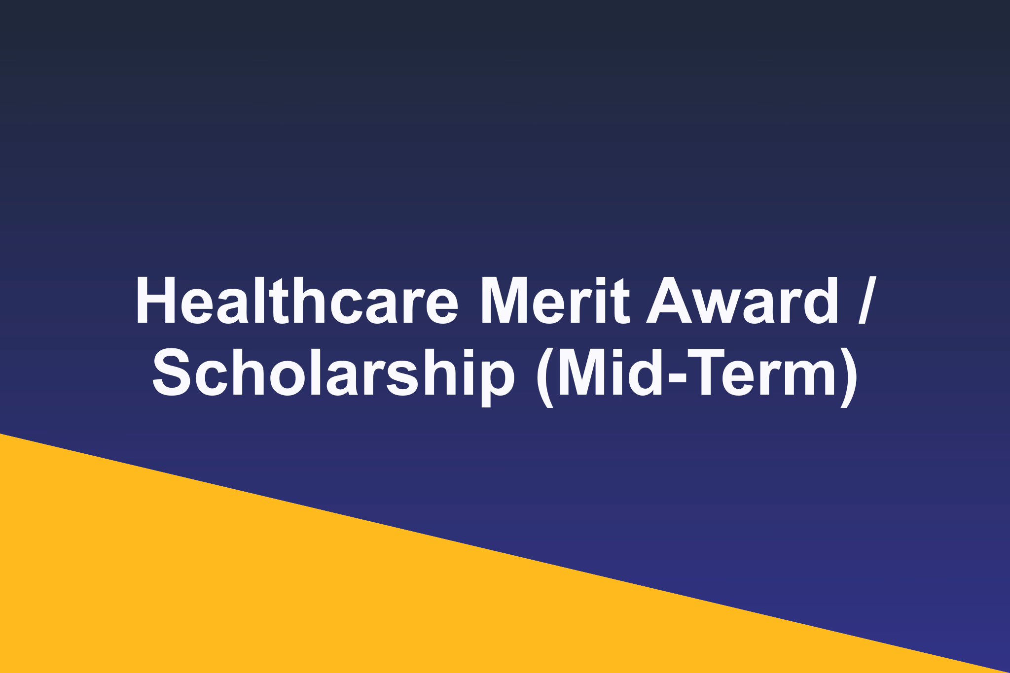 Healthcare Merit Award / Scholarship (Mid-Term): 2026 Profile