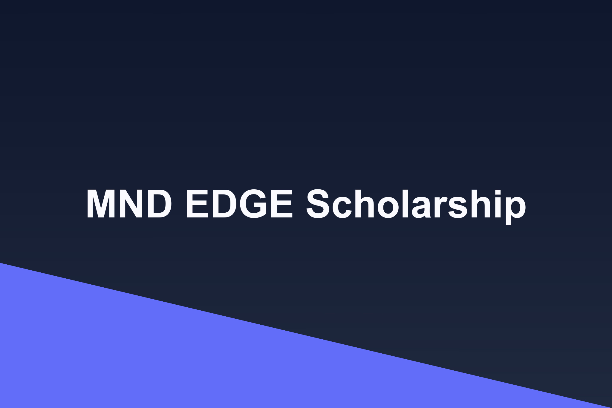 MND EDGE Scholarship: 2026 Profile