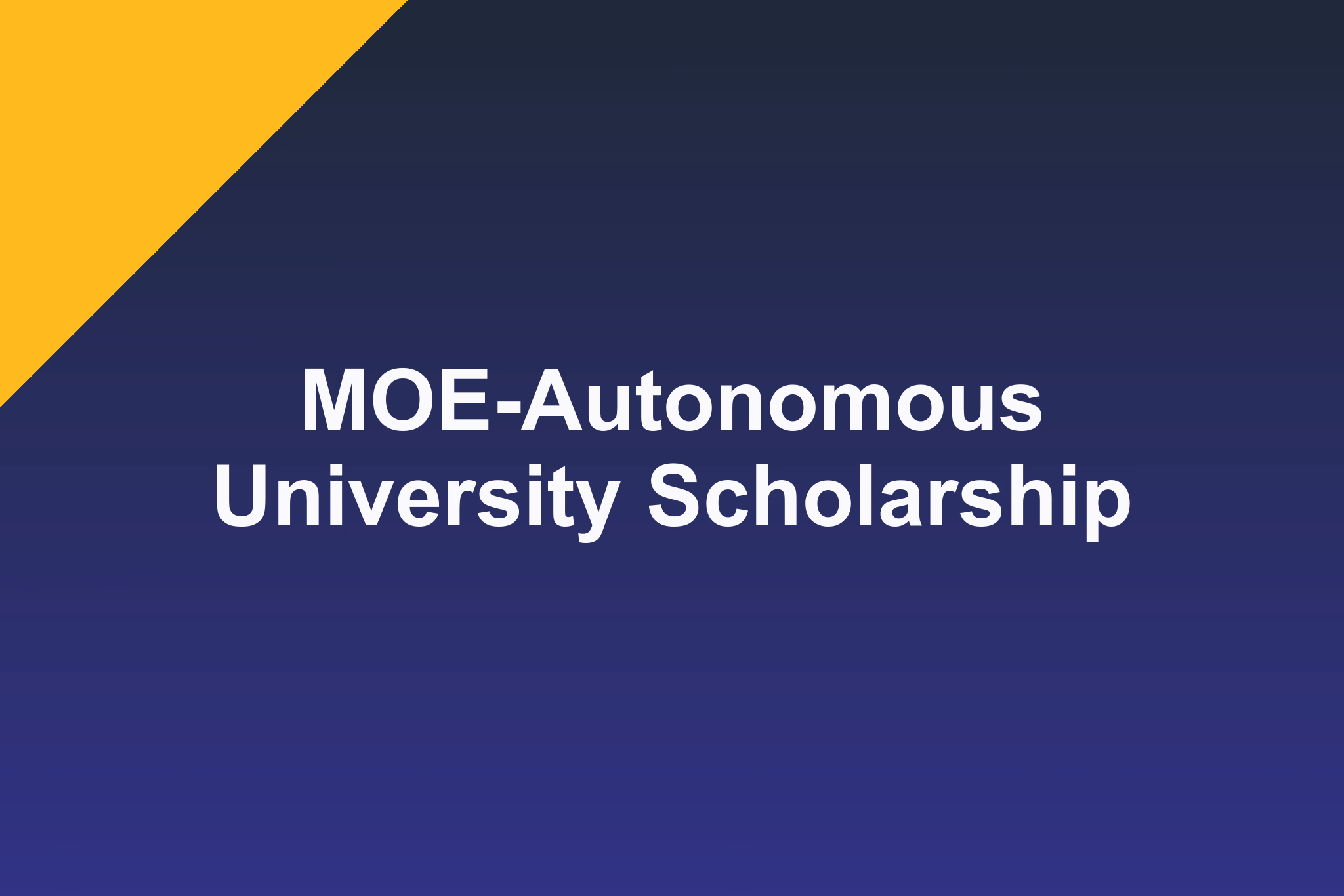 MOE-Autonomous University Scholarship: 2026 Profile