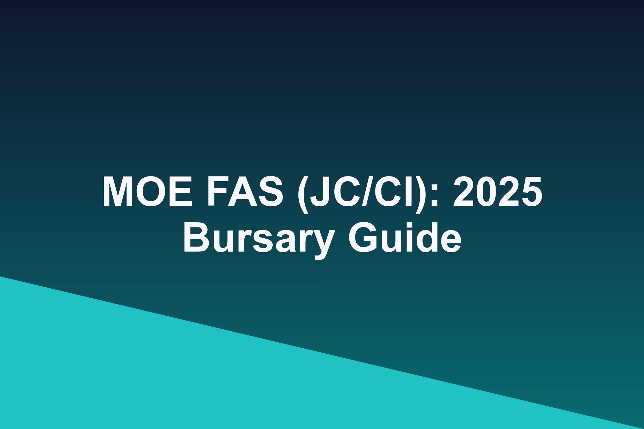 MOE FAS (JC/CI): 2025 Bursary Guide