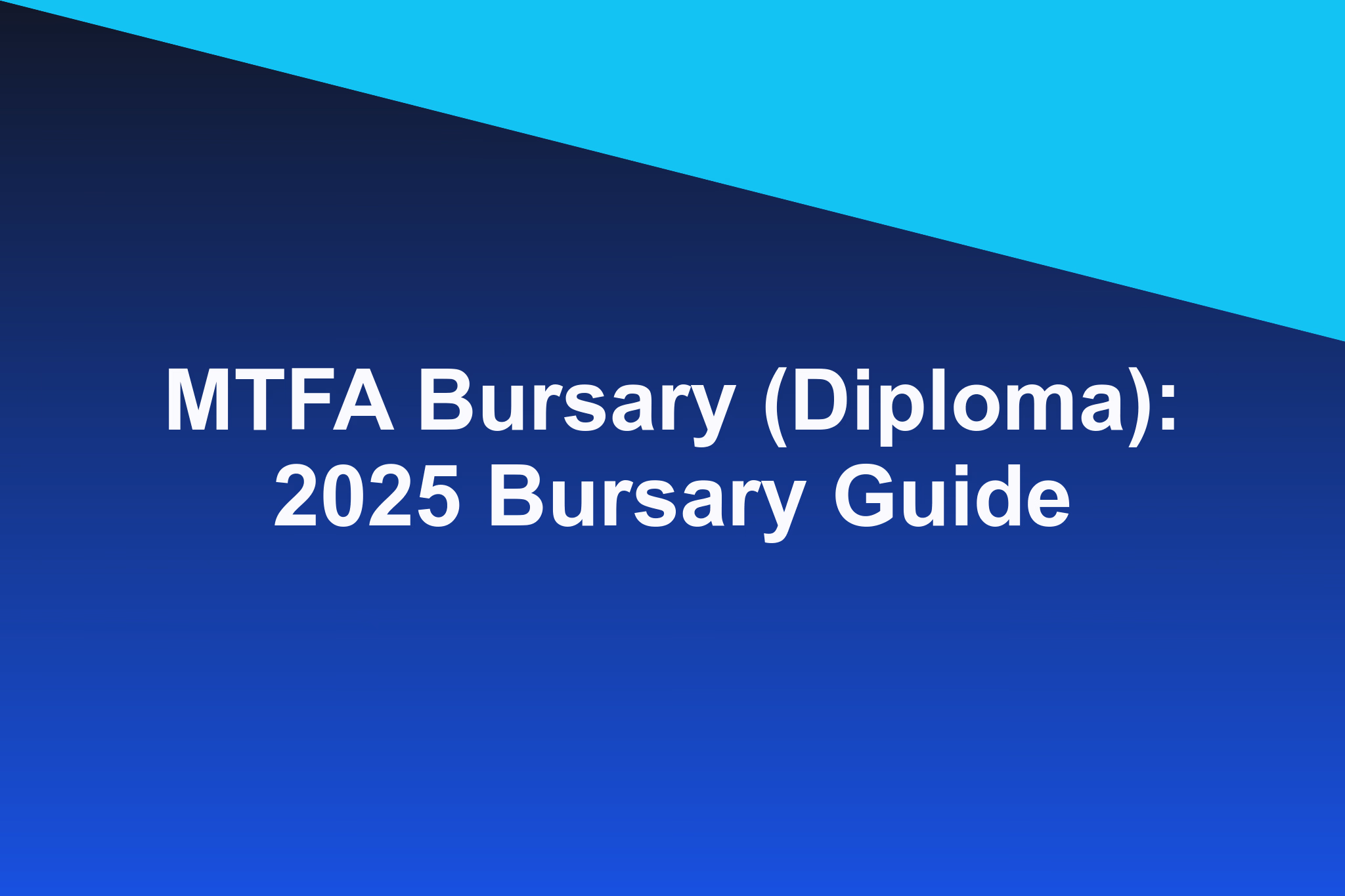 MTFA Bursary (Diploma): 2025 Bursary Guide