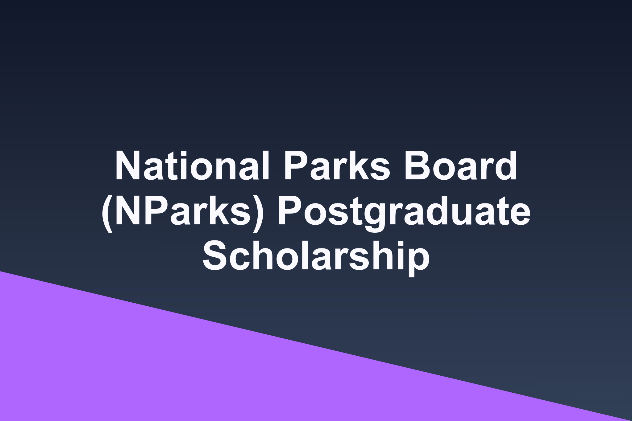 National Parks Board (NParks) Postgraduate Scholarship: 2025 Profile