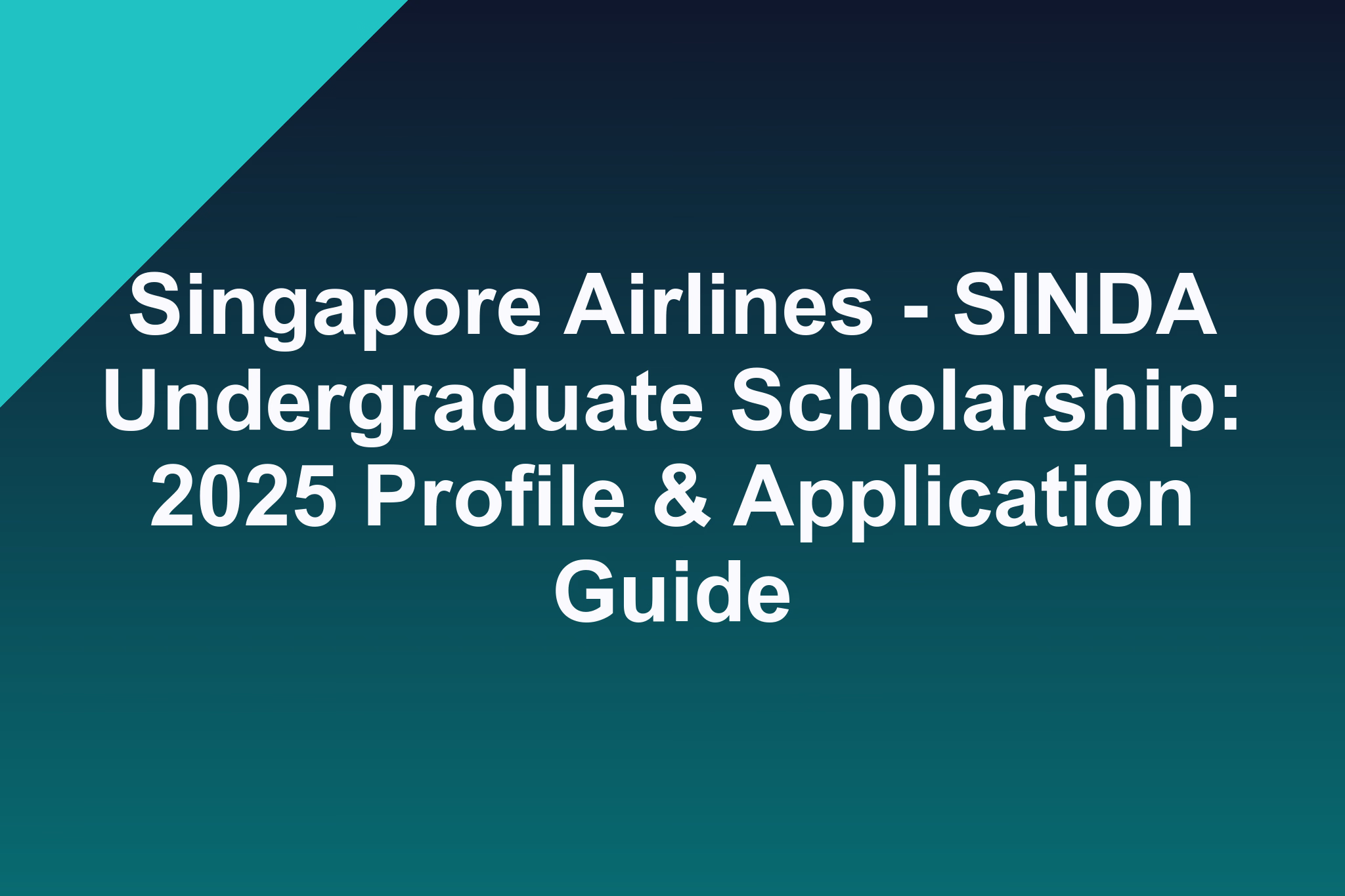 Singapore Airlines - SINDA Undergraduate Scholarship: 2025 Profile & Application Guide