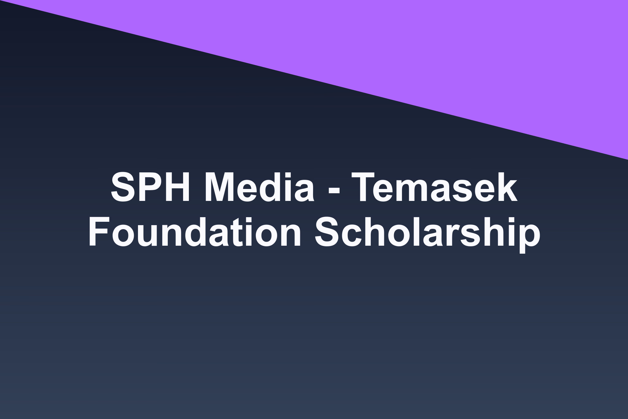 SPH Media - Temasek Foundation Scholarship: 2025 Profile