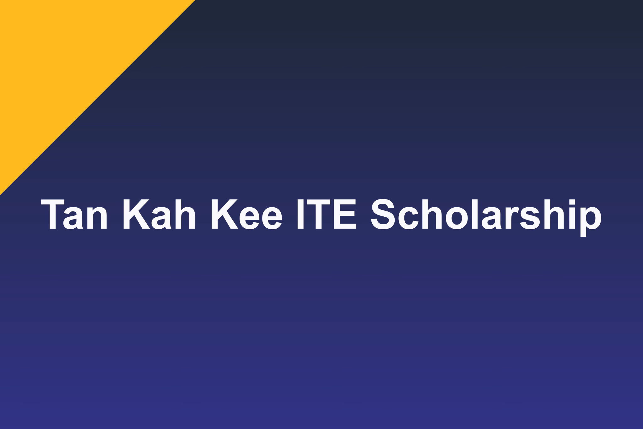 Tan Kah Kee ITE Scholarship: 2026 Profile
