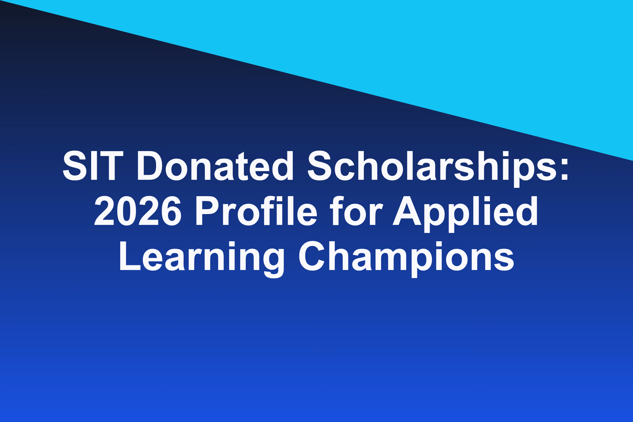 SIT Donated Scholarships: 2026 Profile for Applied Learning Champions