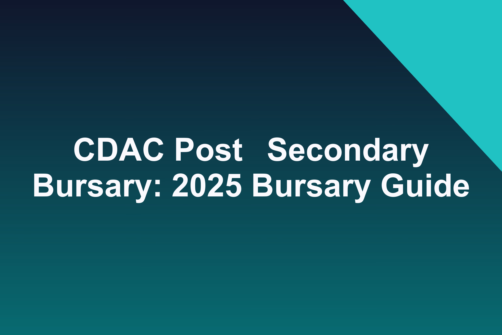 CDAC Post‑Secondary Bursary: 2025 Bursary Guide