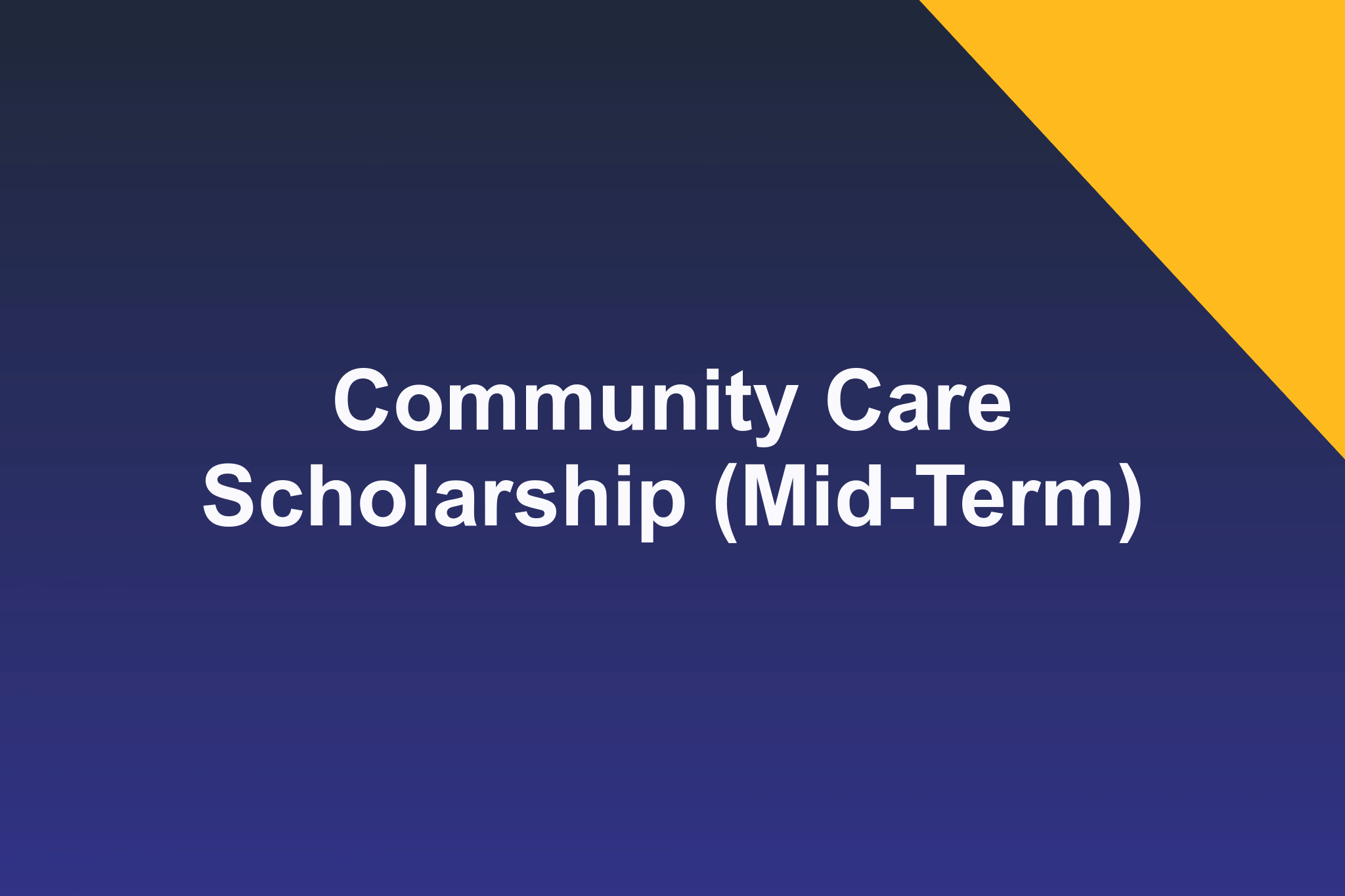 Community Care Scholarship (Mid-Term): 2026 Profile