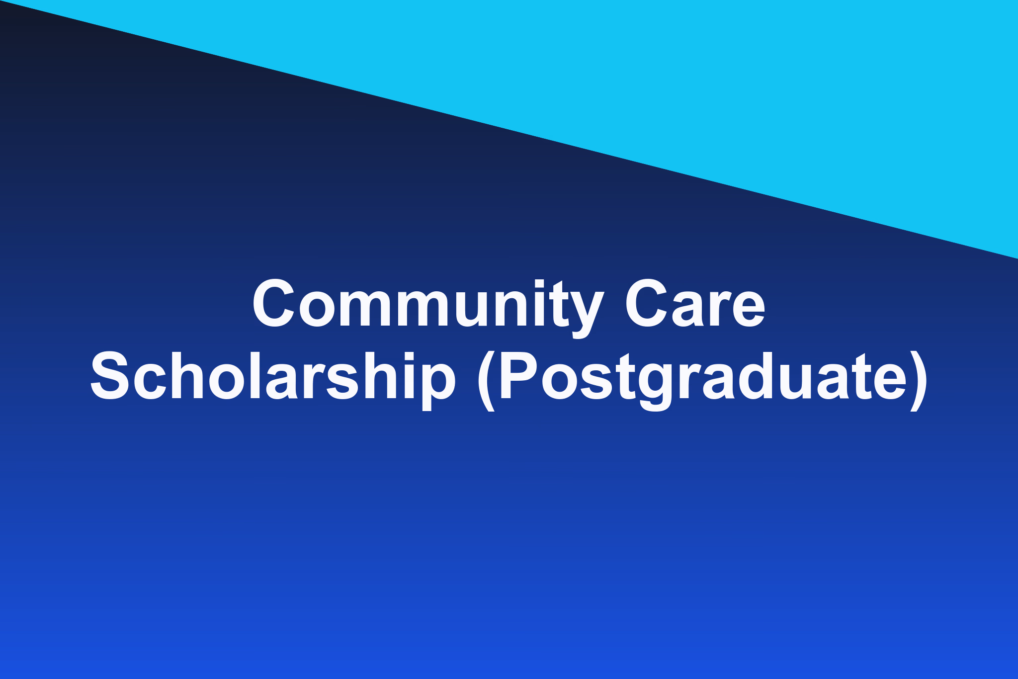 Community Care Scholarship (Postgraduate): 2026 Profile