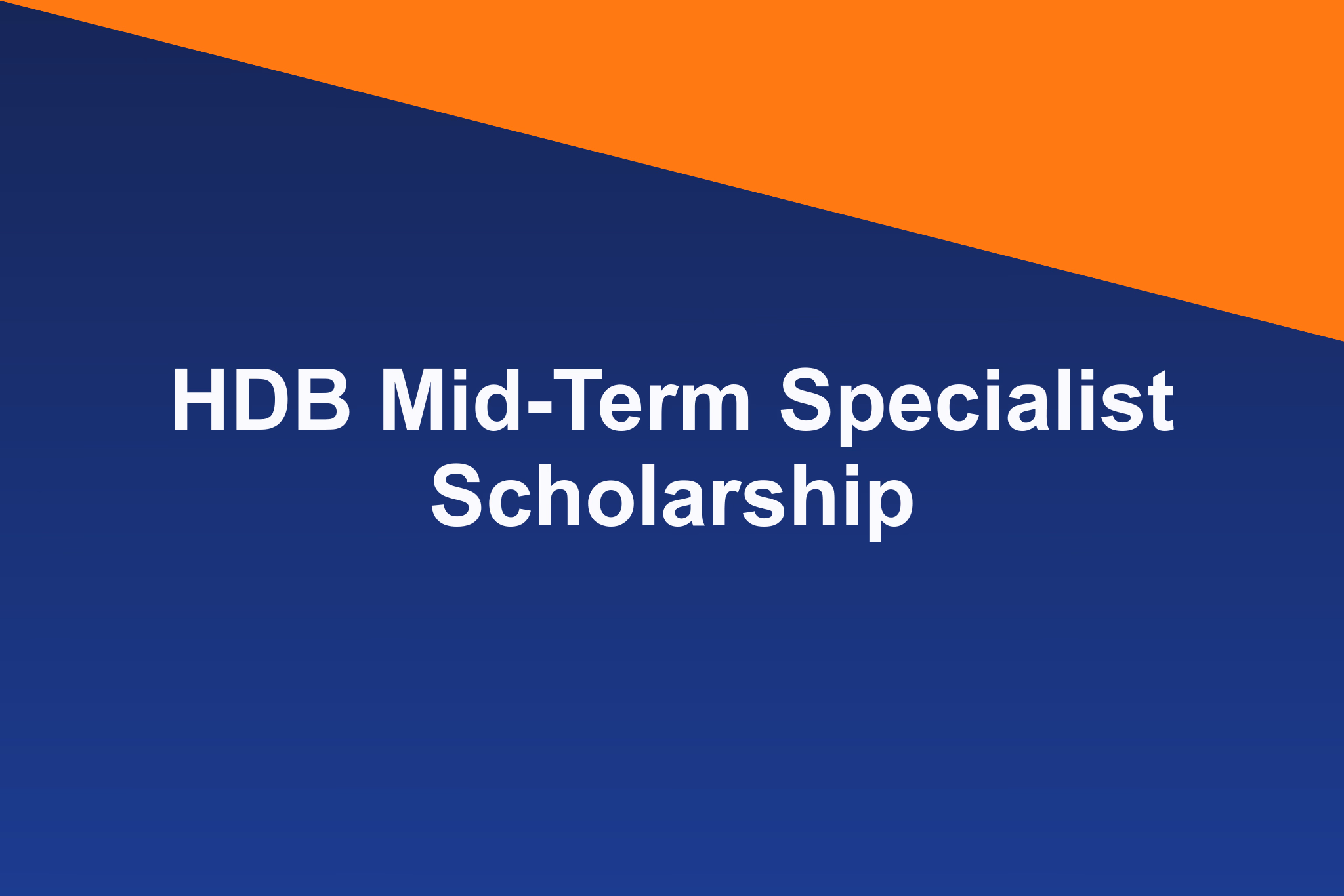 HDB Mid-Term Specialist Scholarship: 2026 Profile