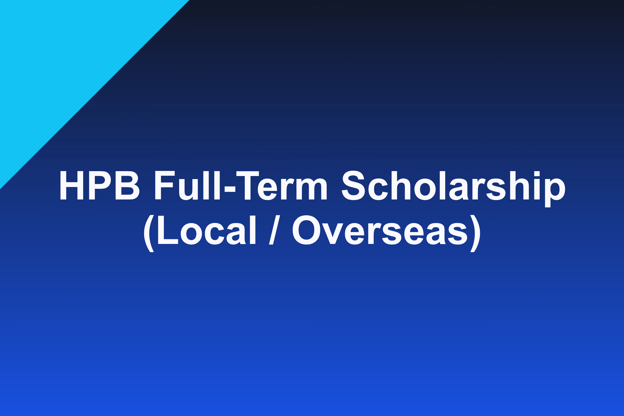 HPB Full-Term Scholarship (Local / Overseas): 2026 Profile