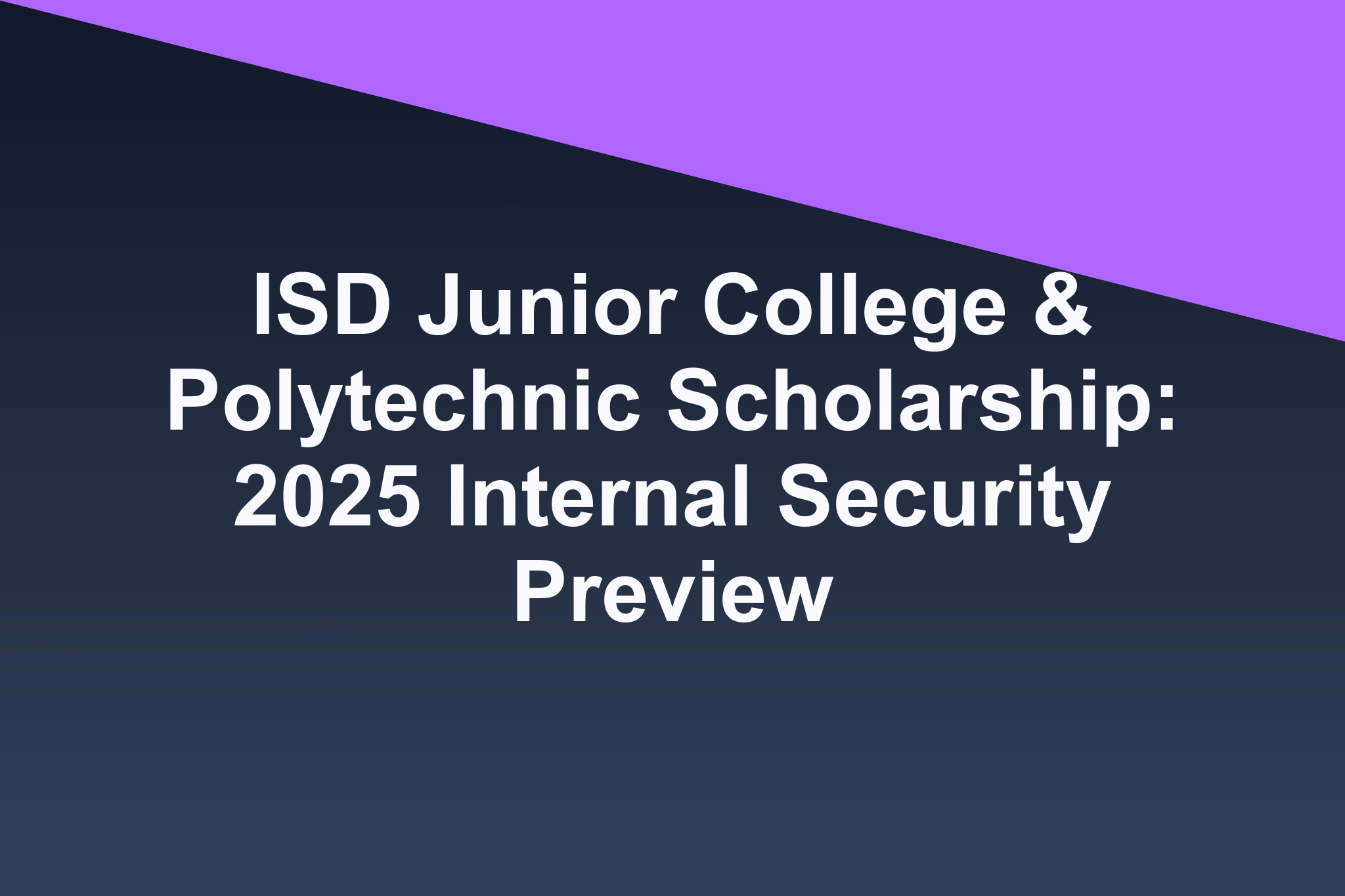 ISD Junior College & Polytechnic Scholarship: 2025 Internal Security Preview