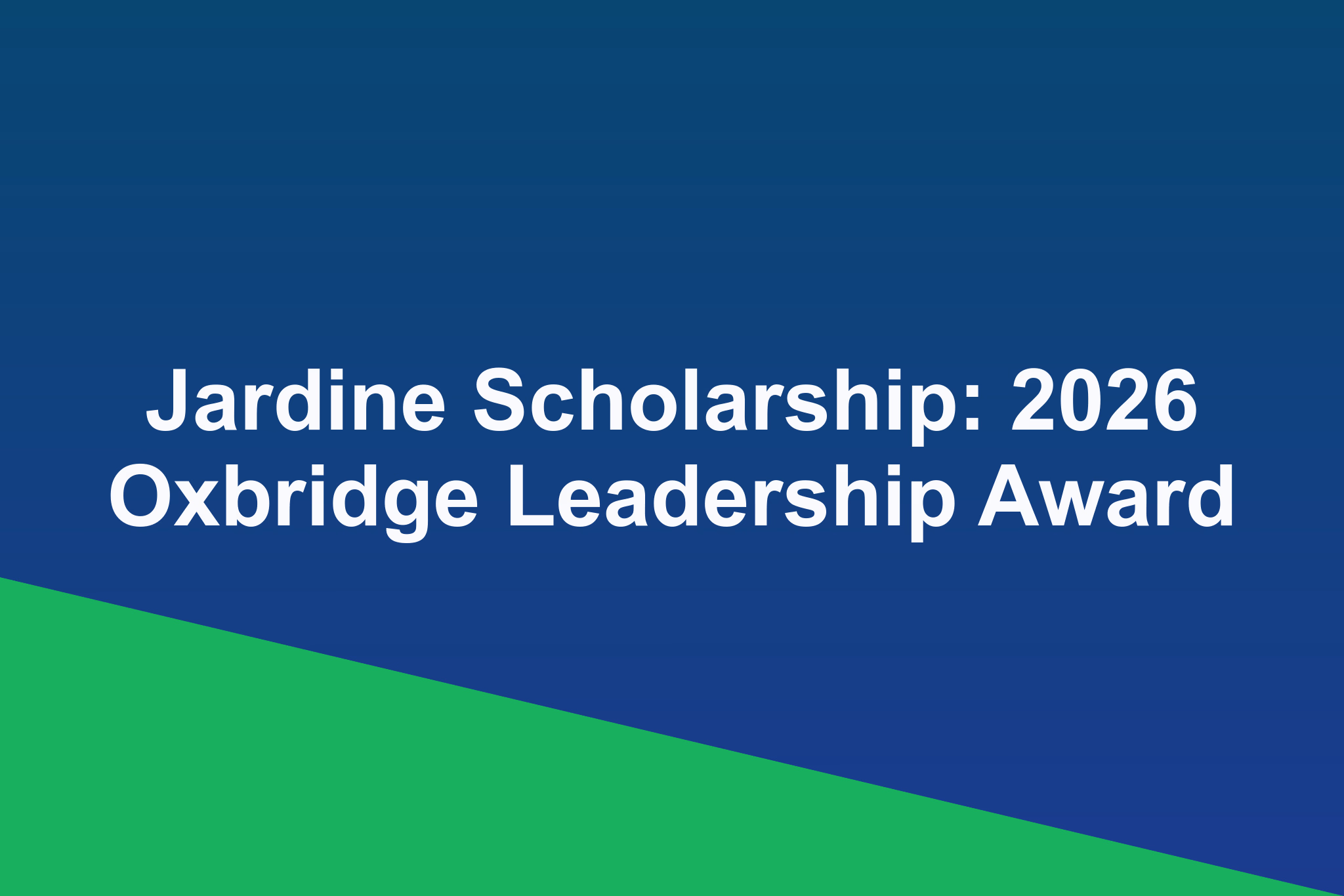 Jardine Scholarship: 2026 Oxbridge Leadership Award