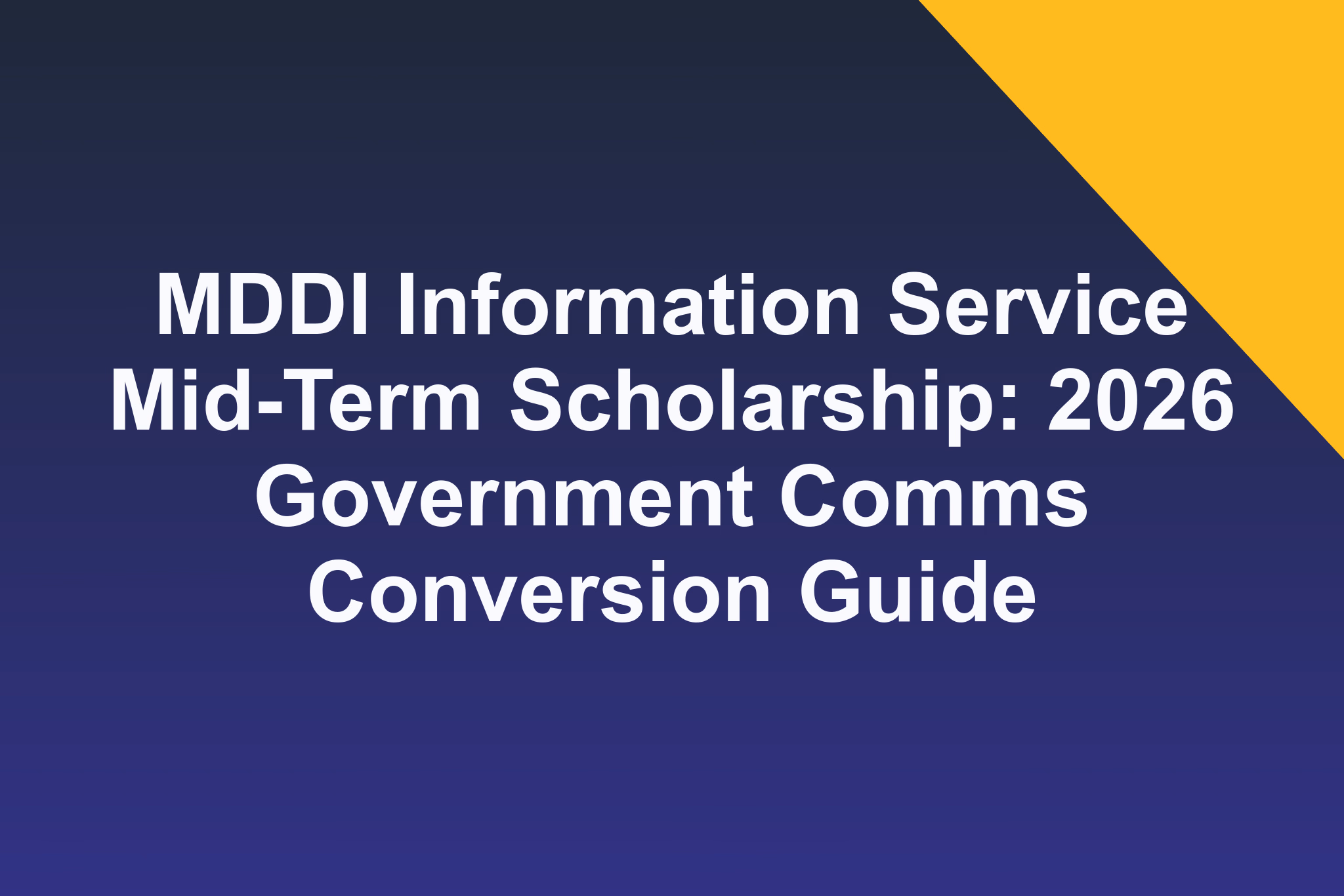 MDDI Information Service Mid-Term Scholarship: 2026 Government Comms Conversion Guide