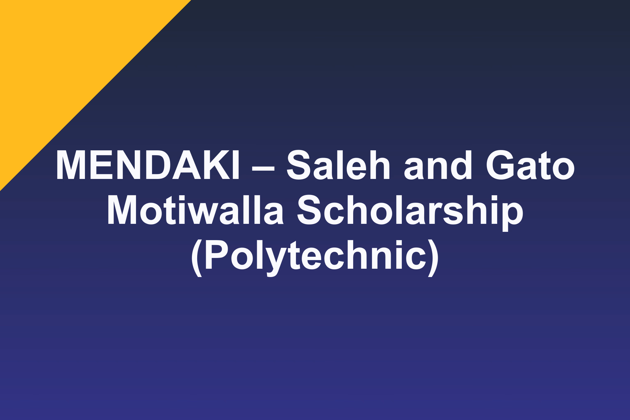 MENDAKI – Saleh and Gato Motiwalla Scholarship (Polytechnic): 2026 Profile