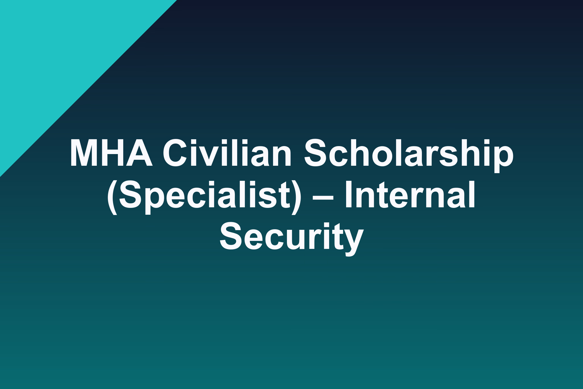 MHA Civilian Scholarship (Specialist) – Internal Security: 2026 Profile