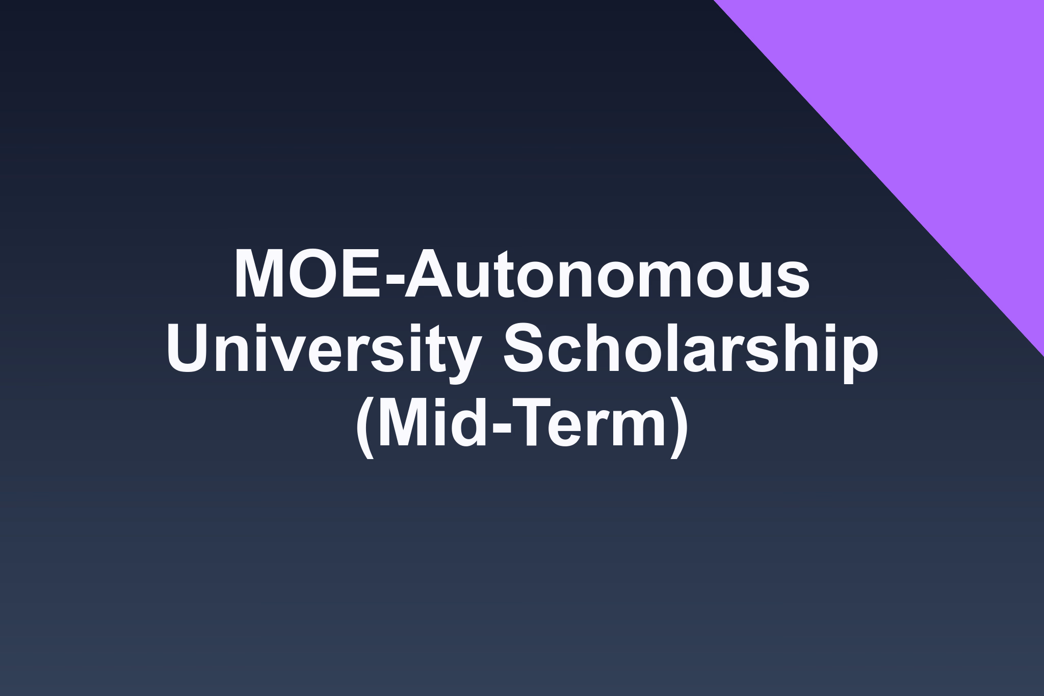 MOE-Autonomous University Scholarship (Mid-Term): 2026 Profile