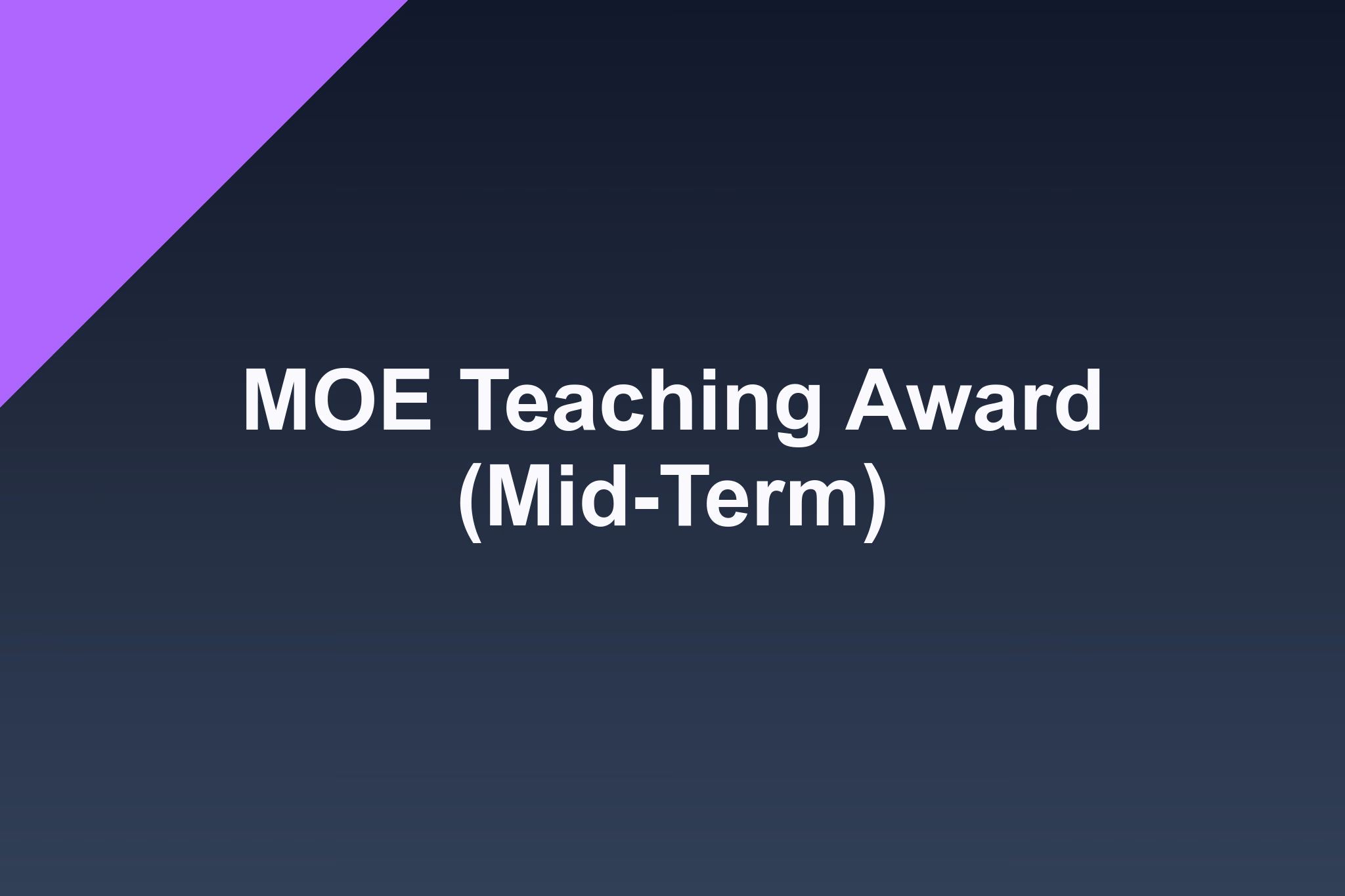 MOE Teaching Award (Mid-Term): 2026 Profile
