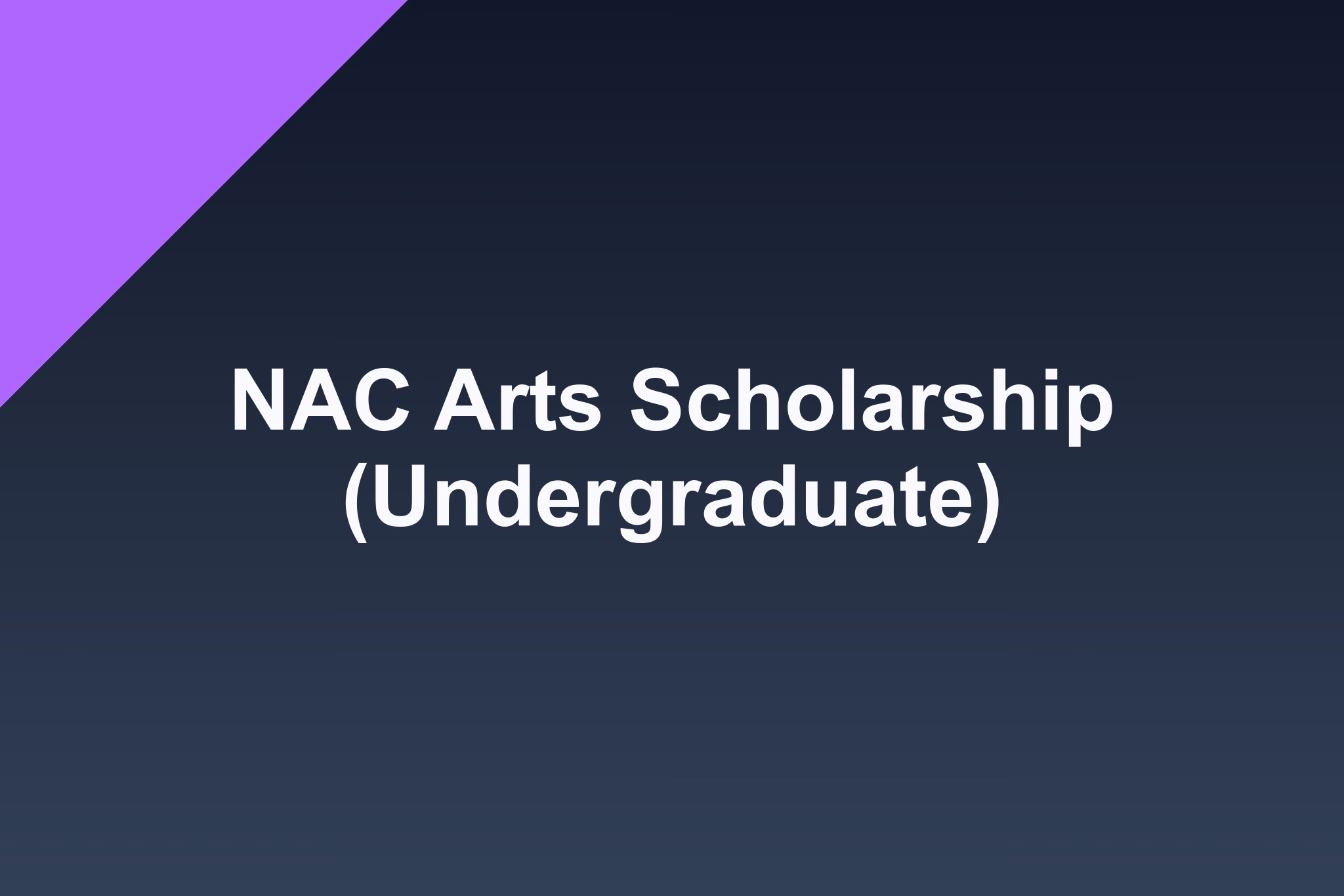 NAC Arts Scholarship (Undergraduate): 2026 Profile
