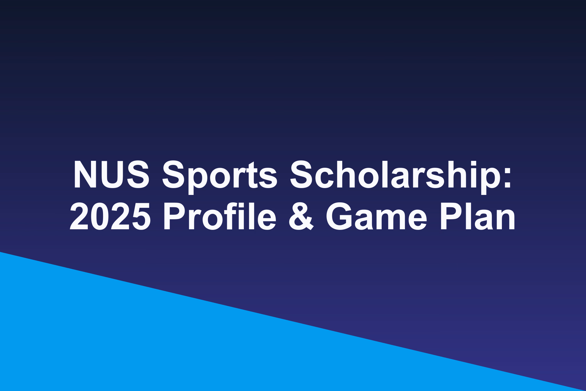 NUS Sports Scholarship: 2025 Profile & Game Plan